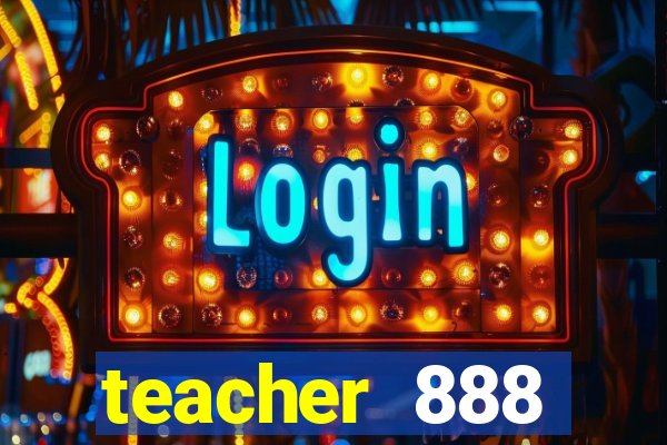 teacher 888 plataforma login